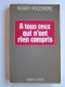 Roger Holeindre - A tous ceux qui n'ont rien compris