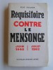 René Rieunier - Réquisitoire contre le mensonge. Juin 1940 - Juillet 1962 - Réquisitoire contre le mensonge. Juin 1940 - Juillet 1962