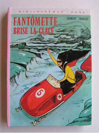 Georges Chaulet - Fantômette brise la glace