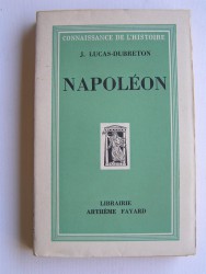 J. Lucas-Dubreton - Napoléon
