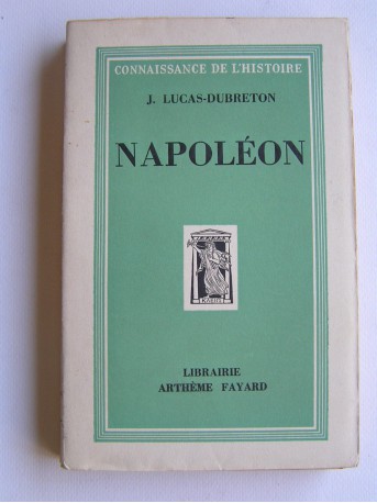 J. Lucas-Dubreton - Napoléon