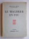 Maréchal Alphonse Juin - La Maghreb eb feu