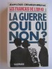 Les Français de l'an 40. Tome 1. La guerre oui ou non?