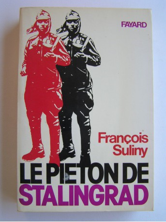 François Suliny - Le pieton de Stalingrad