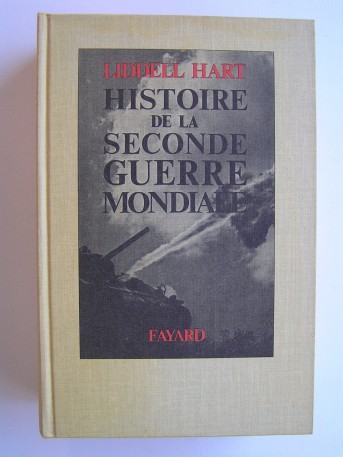 B.-H. Liddell Hart - Histoire de la Seconde Guerre mondiale