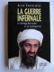 Alain Chevalérias - La guerre infernale. Le montage Ben laden et ses conséquences