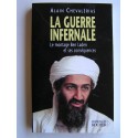 Alain Chevalérias - La guerre infernale. Le montage Ben laden et ses conséquences