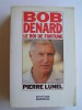 Pierre Lunel - Bob Denard. Le roi de fortune - Bob Denard. Le roi de fortune