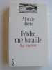 Alistair Horne - Perdre une bataille. Mai-juin 1940 - Perdre une bataille. Mai-juin 1940