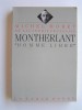Michel Mohrt - Montherlant, "homme libre" - Montherlant, "homme libre"