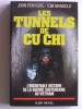 John Penycate - les tunnels de Cu Chi. L'incroyable histoire de la guerre souterraine au Vietnam
