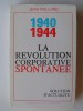 1940 - 1944. La révolution corporative spontanée. Solution d'actualité
