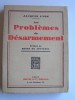 Jacques Lyon - Les problèmes du désarmement - Les problèmes du désarmement