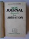 Jean Galtier-Boissière - Mon journal pendant l'Occupation. Mon journal depuis la Libération