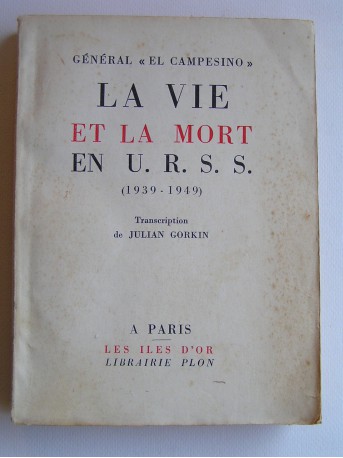 Général "El Campesino" - la vie et la mort en U.R.S.S. 1939 - 1949