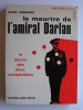 Peter Tompkins - Le meurtre de l'amiral Darlan. Le secret des deux conspirations - Le meurtre de l'amiral Darlan. Le secret des deux conspirations