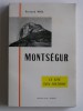 Fernand Niel - Montségur. Le site, son histoire - Montségur. Le site, son histoire