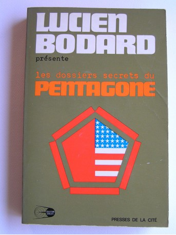 Lucien Bodard - Les dossiers secrets du Pentagone
