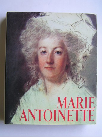 Philippe Huisman et Marguerite Jallut - Marie-Antoinette. L'impossible bonheur