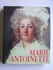 Marie-Antoinette. L'impossible bonheur
