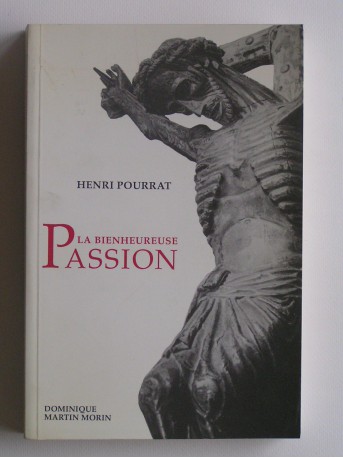 Henri Pourrat - La bienheureuse Passion