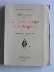 Père H. Pinard de La Bouillaye - Jésus Messie. Le thaumaturge et le prophète.