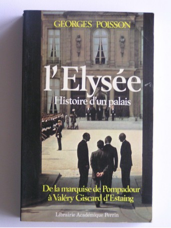 Georges Poisson - L'Elysée. Histoire d'un palais