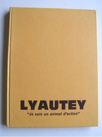 Marcel Santana - La vie exemplaire de Lyautey. "Je suis un animal d'action."