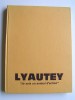 La vie exemplaire de Lyautey. "Je suis un animal d'action."