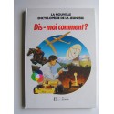 Collectif - La nouvelle encyclopédie de la jeunesse. Dis-moi comment?