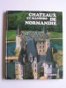 Noël Broëlec - Châteaux et manoirs de Normandie - Châteaux et manoirs de Normandie
