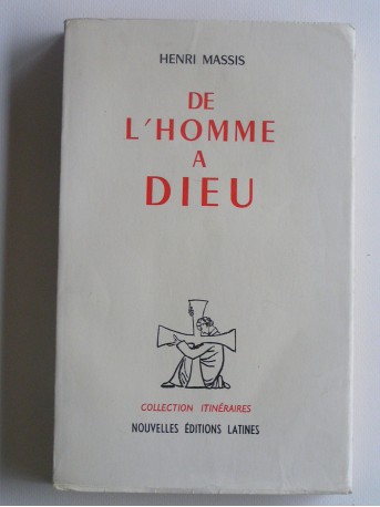 Henri Massis - De l'homme à Dieu