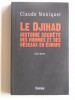 Claude Moniquet - Le Djihad. Histoire secrète des hommes et des réseaux en Europe - Le Djihad. Histoire secrète des hommes et des réseaux en Europe