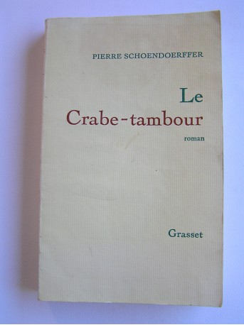 Pierre Schoendoerffer - Le Crabe-Tambour