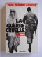 Paul Bonnecarrère - La guerre cruelle. Légionnaires en Algérie