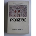 Pierre Montet - La vie quotidienne en Egypte au temps des Ramsès