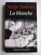 Serge Dalens - La blanche