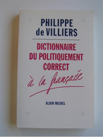 Philippe de Villiers - Dictionnaire du politiquement correct à la française