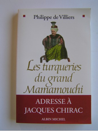 Philippe de Villiers - Les turqueries du grand Mamamouchi