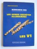 Régis Grenneville - Normandie 1944. Les armes secrètes allemandes. Les V1 - Normandie 1944. Les armes secrètes allemandes. Les V1