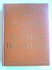 André Castelot, Alain Decaux et le général Koenig - Le livre de la famille impériale - Le livre de la famille impériale
