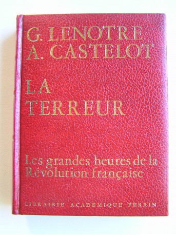 G. Lenotre et Alain Castelot - La Terreur