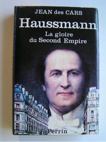Jean des Cars - Haussmann. La gloire du Second Empire