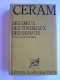 Ceram - Des dieux, des tombeaux, des savants, le roman vrai de l'archéologie