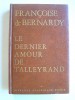 Françoise de Bernardy - Le dernier amour de Talleyrand