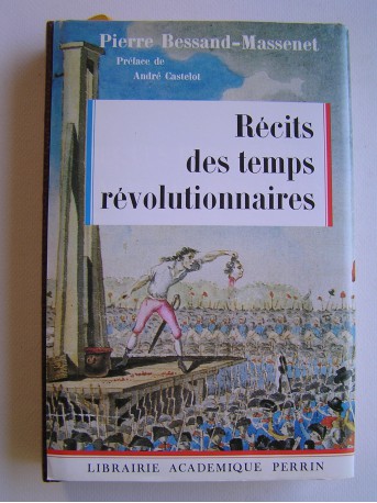 Pierre Bessand-Massenet - Récits des temps révolutionnaires