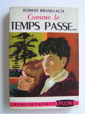 Robert Brasillach - Comme le temps passe