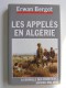 Erwan Bergot - La guerre des appelés en Algérie. La bataille des frontières. Janvier - Mai 1958