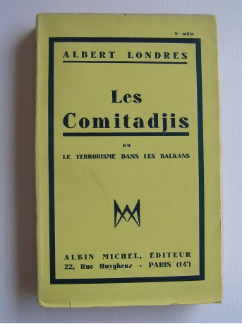 Albert Londres - Les Comitadjis ou le terrorisme dans les Balkans