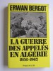 Erwan Bergot - La guerre des appelés en Algérie. 1956 - 1962. Tome 1.